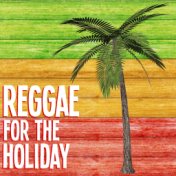 Reggae For The Holiday