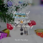 The Eve of Christmas: Songs for the Whole Family