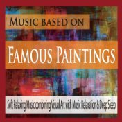 Music Based On Famous Paintings: Soft Relaxing Music Combining Visual Art With Music Relaxation & Deep Sleep