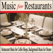 Music for Restaurants: Restaurant Music for Coffee Shops, Background Music for Dinner