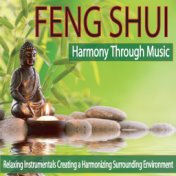 Feng Shui Harmony Through Music: Relaxing Instrumentals Creating a Harmonizing Surrounding Environment