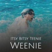 Itsy Bitsy Teenie Weenie