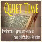 Quiet Time: Inspirational Hymns and Music for Prayer, Bible Study, And Reflection