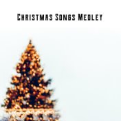 Christmas Songs Medley: 15 Songs for The Time of Celebration and Meeting at The Christmas Eve Table