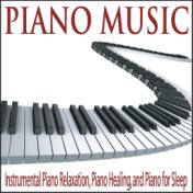 Piano Music: Instrumental Piano Relaxation, Piano Healing, And Piano for Sleep