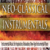 Neo-Classical Instrumentals: Instrumental Music for Inspiration, Relaxation, New Age Instrumental Piano