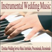 Instrumental Wedding Music: Christian Wedding Service Music Interludes, Processionals, Recessionals
