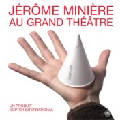 Jérôme Minière au Grand Théâtre