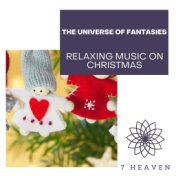 The Universe Of Fantasies - Relaxing Music On Christmas
