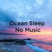 !!" Ocean Sleep No Music "!!