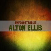 Unforgettable Alton Ellis