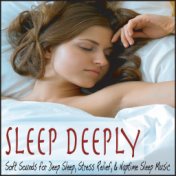 Sleep Deeply: Soft Sounds for Deep Sleep, Stress Relief, & Naptime Sleep Music