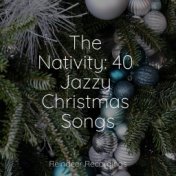 The Nativity: 40 Jazzy Christmas Songs