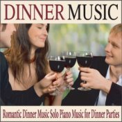 Dinner Music: Romantic Dinner Music Solo Piano Music for Dinner Parties