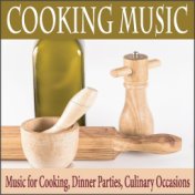 Cooking Music: Music for Cooking, Dinner Parties, Culinary Occasions