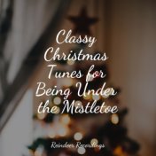 Classy Christmas Tunes for Being Under the Mistletoe