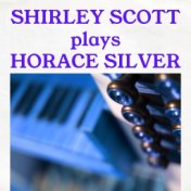 Shirley Scott Plays Horace Silver