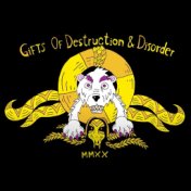 Gifts of Destruction and Disorder