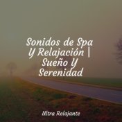 Sonidos de Spa Y Relajación | Sueño Y Serenidad