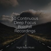 60 Continuous Deep Focus Rainfall Recordings