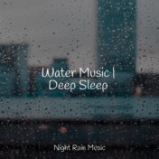 Water Music | Deep Sleep