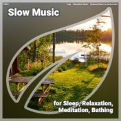 #0001 Slow Music for Sleep, Relaxation, Meditation, Bathing