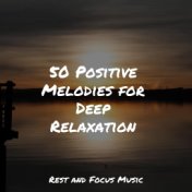 50 Positive Melodies for Deep Relaxation
