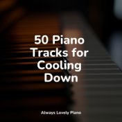 50 Piano Tracks for Cooling Down