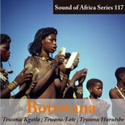 Sound of Africa Series 117: Botswana (Tswana/Kgatla/Lete/Hurutshe)