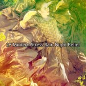 27 Modern Stress Rain Night Relief