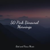 50 Pink Binaural Mornings