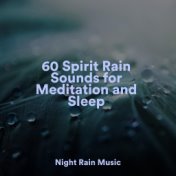 60 Spirit Rain Sounds for Meditation and Sleep