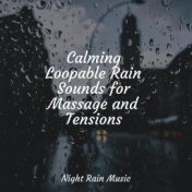 Calming Loopable Rain Sounds for Massage and Tensions