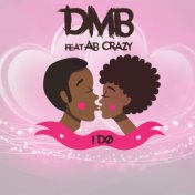 I Do (feat. AB Crazy)