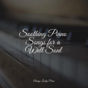 Soothing Piano Songs for a Well Soul