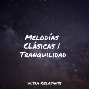 Melodías CLásicas | Tranquilidad