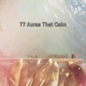 77 Auras That Calm