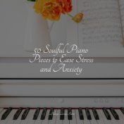 50 Soulful Piano Pieces to Ease Stress and Anxiety