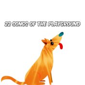 22 Songs Of The Playground
