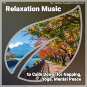 ! #0001 Relaxation Music to Calm Down, for Napping, Yoga, Mental Peace