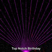 Top Notch Birthday
