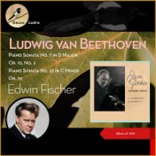 Ludwig van Beethoven: Piano Sonata No. 7 in D Major, Op. 10, No. 3 & Piano Sonata No. 32 in C Minor, Op. 111 (Album of 1954)