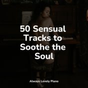 50 Sensual Tracks to Soothe the Soul