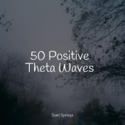 50 Positive Theta Waves