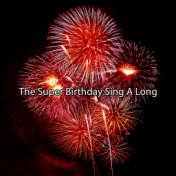 The Super Birthday Sing A Long