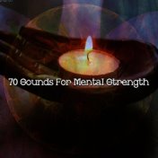 70 Sounds For Mental Strength