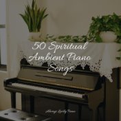 50 Spiritual Ambient Piano Songs