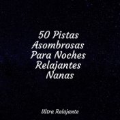 50 Pistas Asombrosas Para Noches Relajantes Nanas