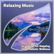 ! #0001 Relaxing Music to Unwind, for Napping, Yoga, Holistic Wellness