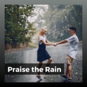 Praise the Rain